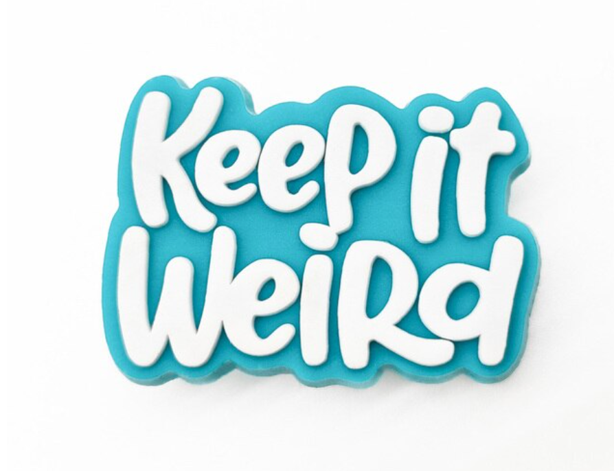 Keep It Weird Croc Charm
